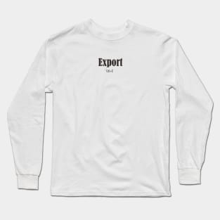 Export crtl+E Long Sleeve T-Shirt